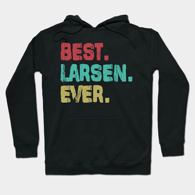 Larsen, Best Name Ever, Name , Birthday, Middle name, FamilyLarsen Middle Name Hoodie by crowae store